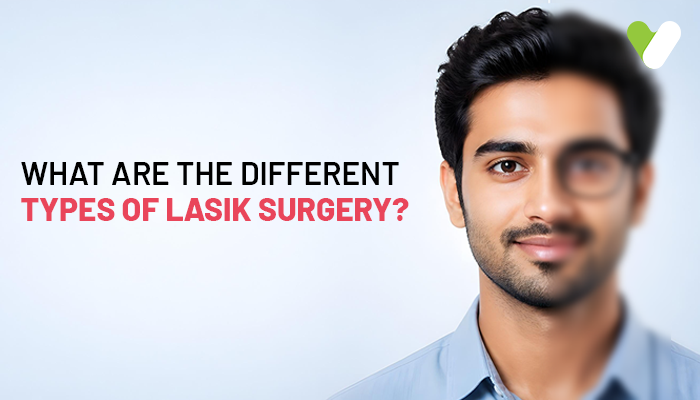 What are the different types of LASIK surgery? 