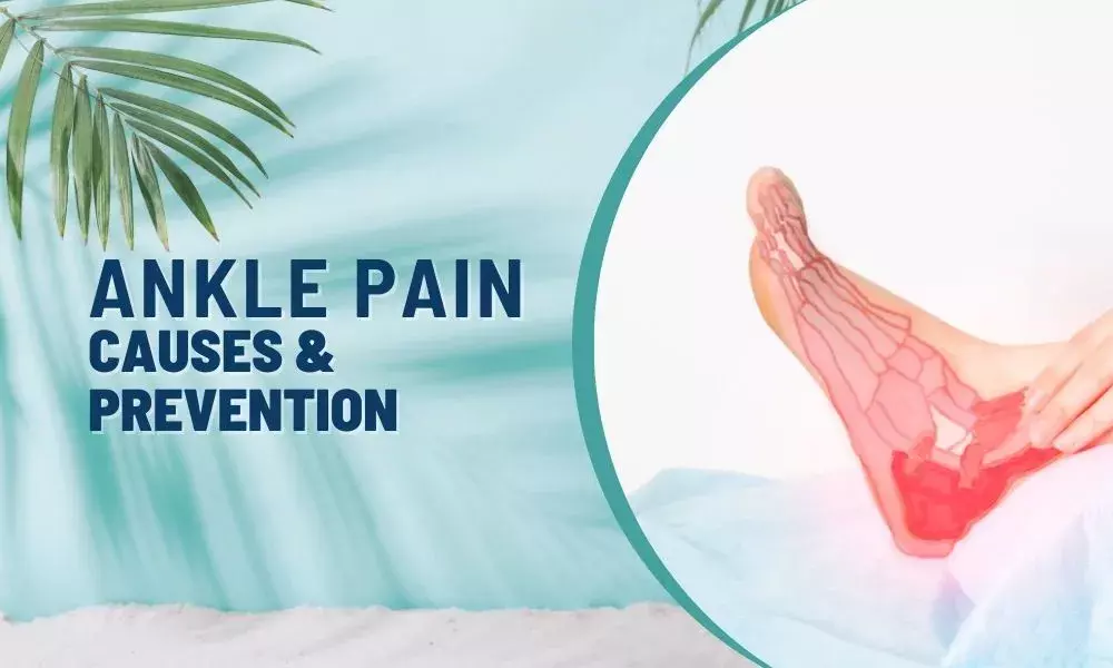 Ankle Pain: Causes & Prevention