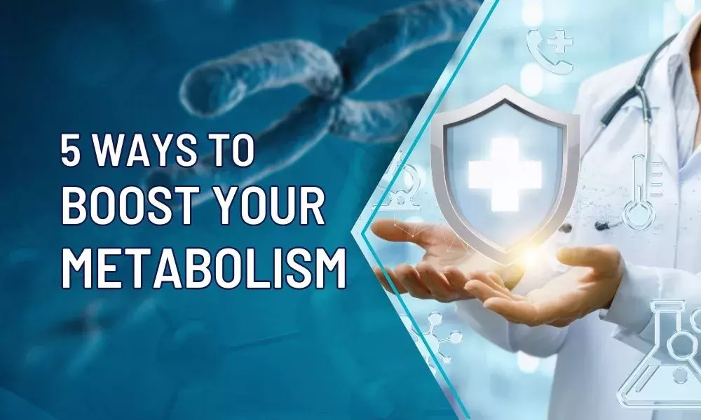 Five Ways to Boost Your Metabolism.