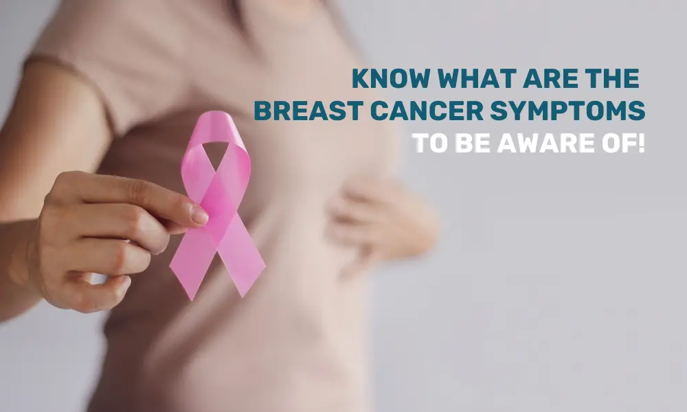 Breast Cancer Symptoms one must know