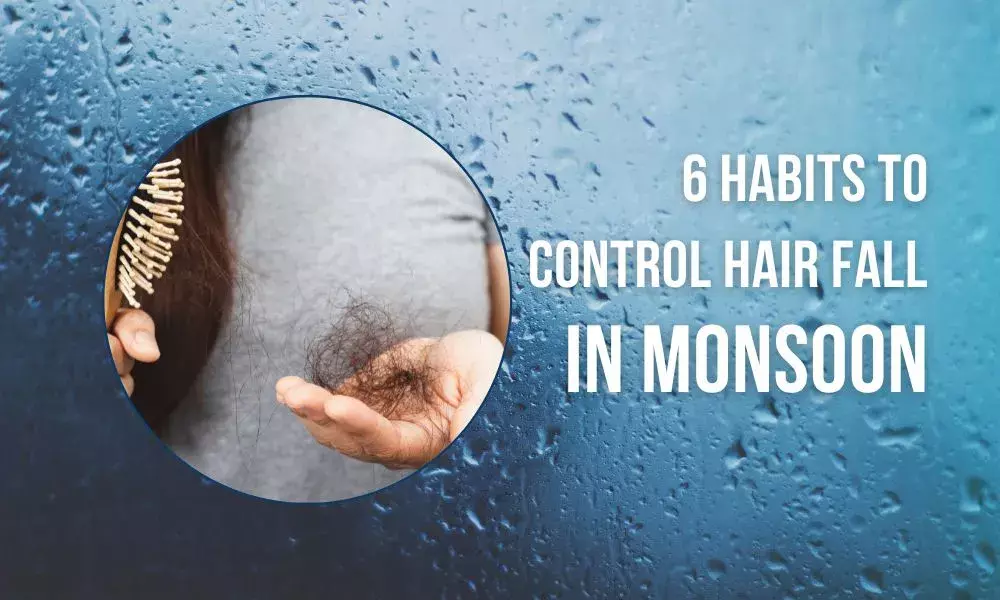 Six Habits to control Hair fall in Monsoon