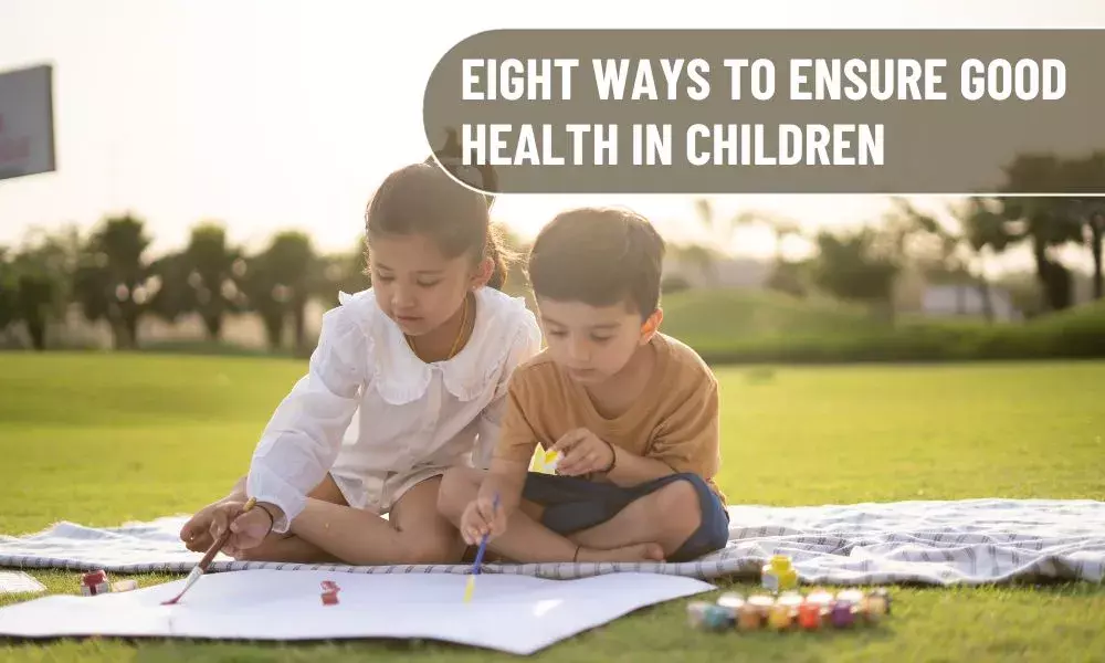 Eight Ways to ensure good health in Children
