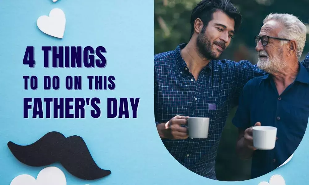 Four Things to Do on this Father's Day