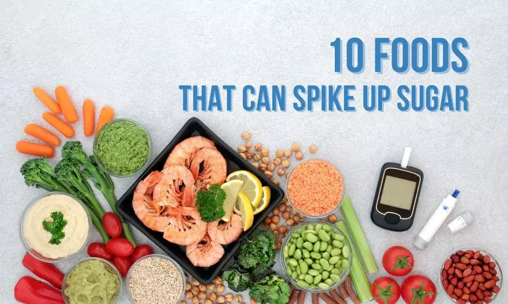 Ten Foods that can spike up blood sugar!