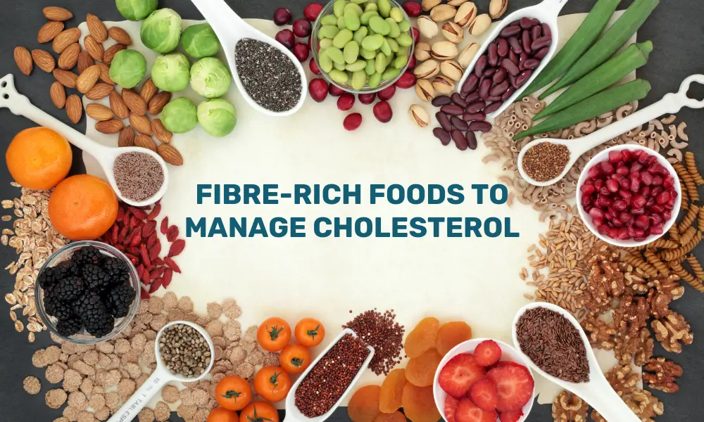 Fibre-rich foods to Manage Cholesterol