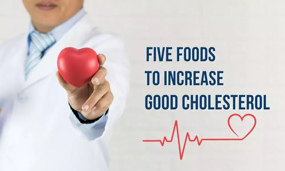 Five foods to increase Good Cholesterol (HDL)