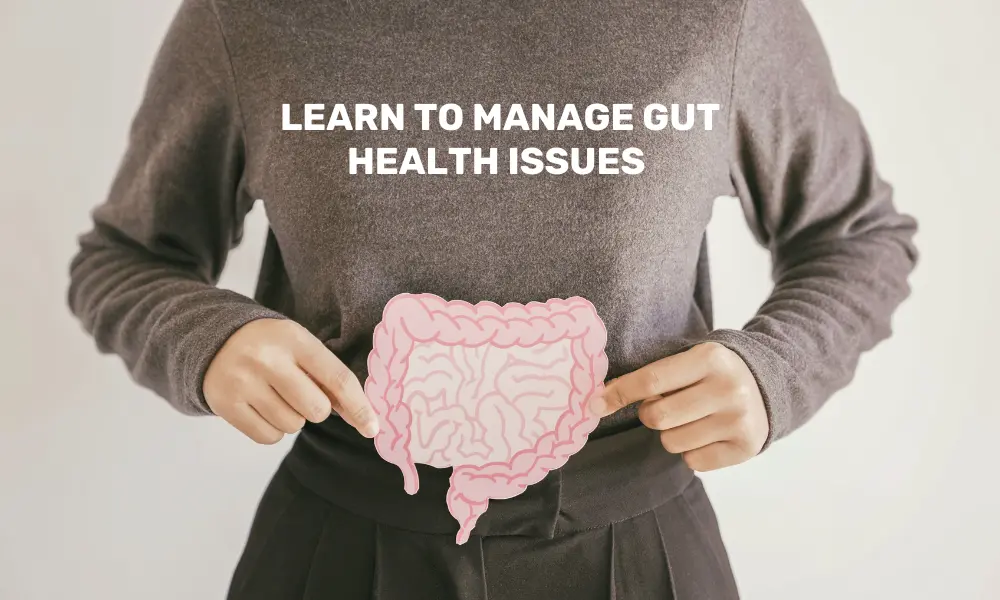 Prevent gut health issues