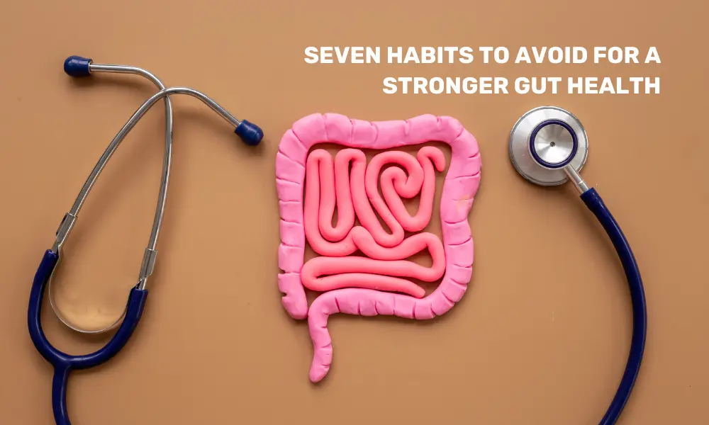 Habits For a Stronger Gut Health