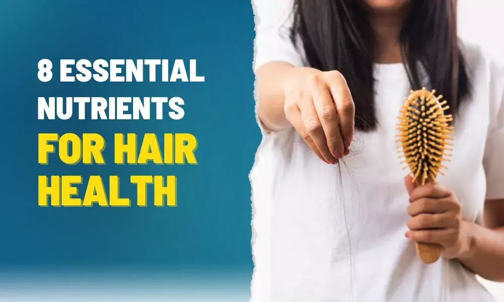 Eight Nutrients for Healthy Hair!