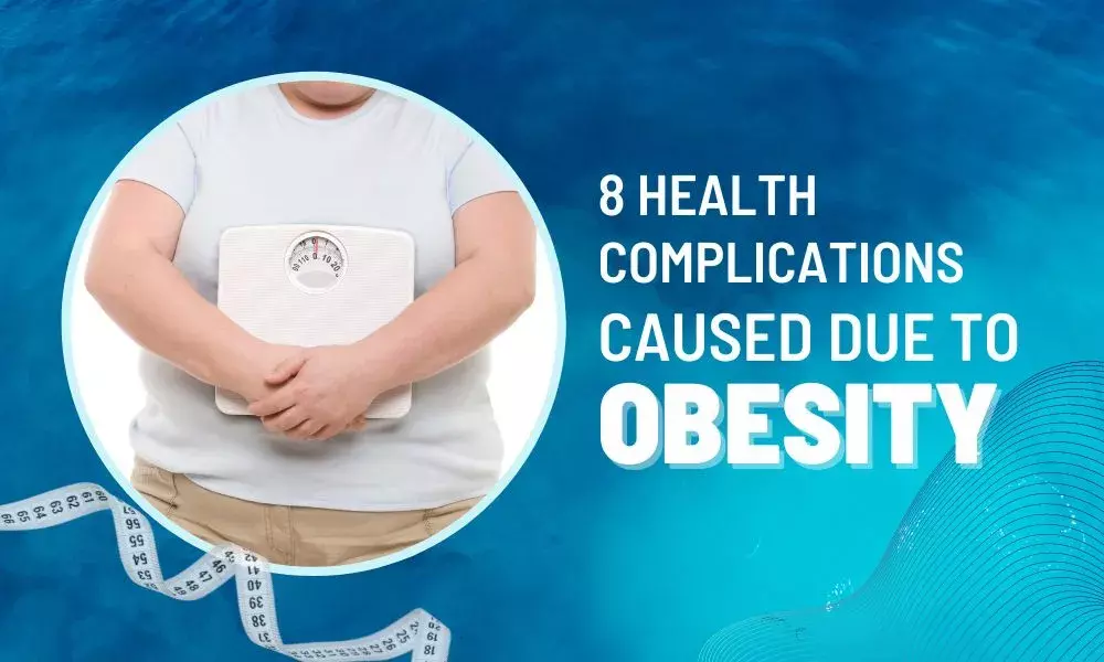 Eight Health Complication caused by Obesity