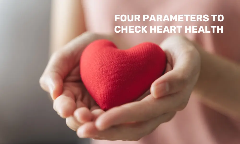 Know Parameters to check heart health