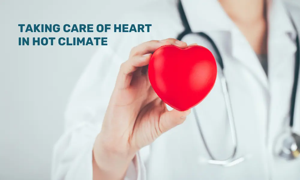 Tips to take care of heart in hot climate