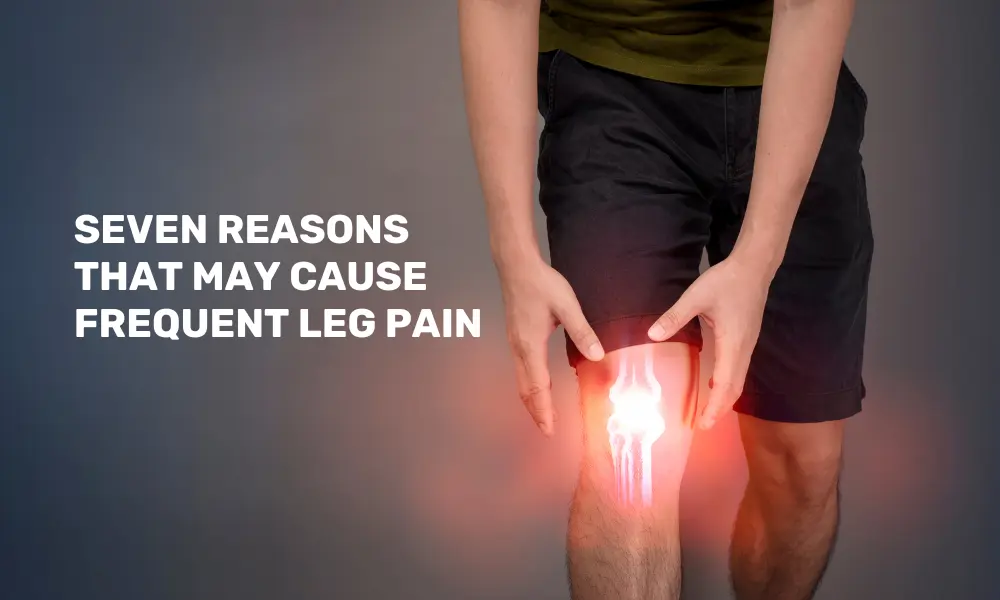 Leg pain reasons and care