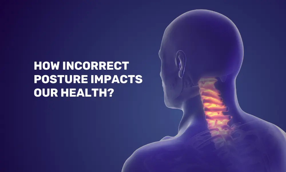 Why correct posture is important?