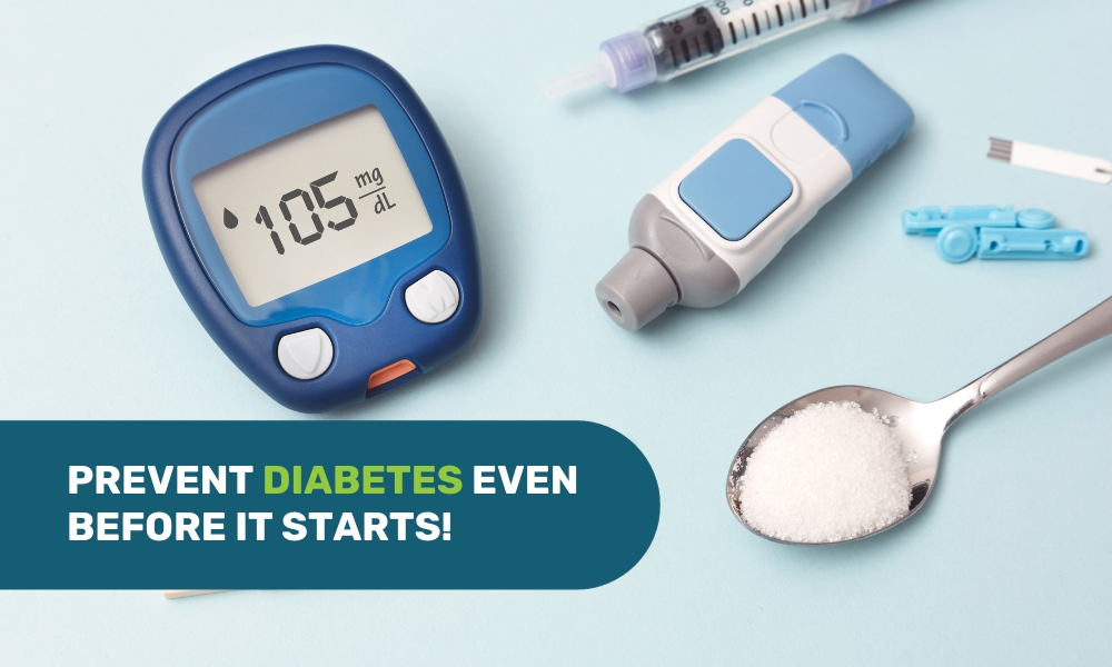 Prevent diabetes before it starts