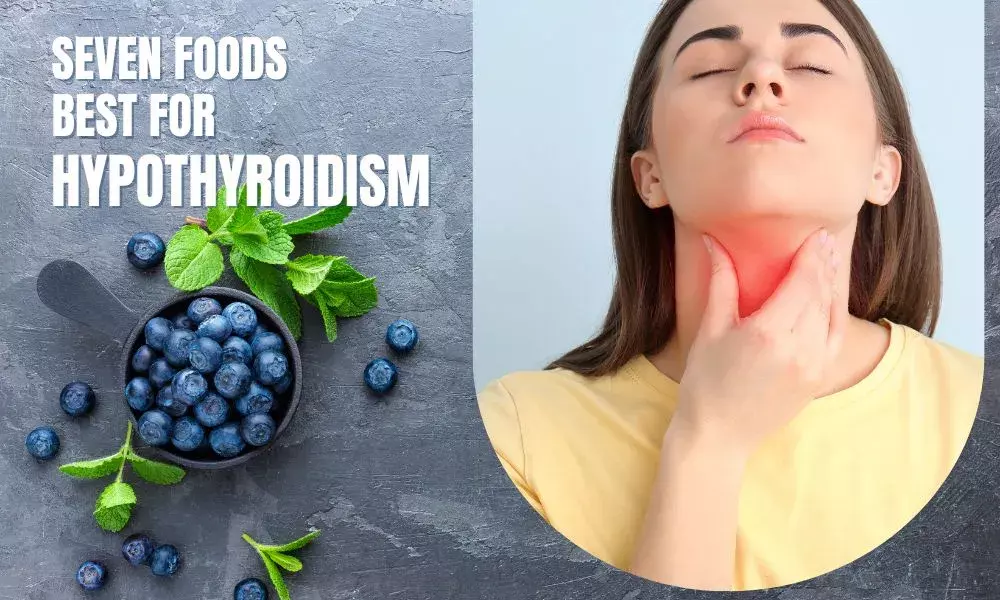 Seven Foods best for Hypothyroidism