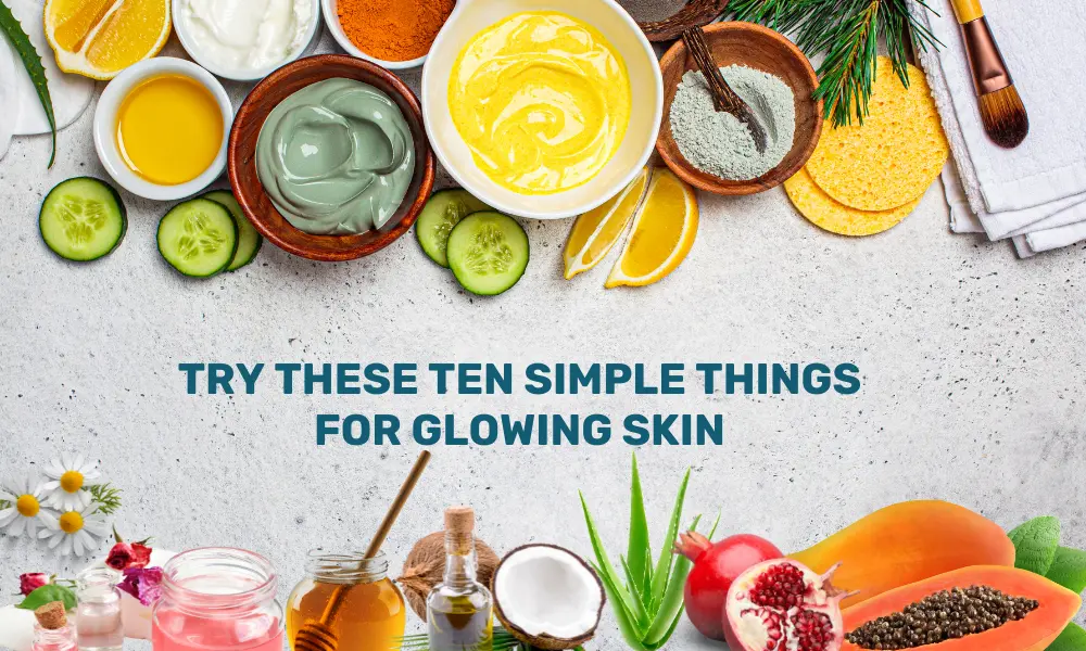 Tips for glowing skin