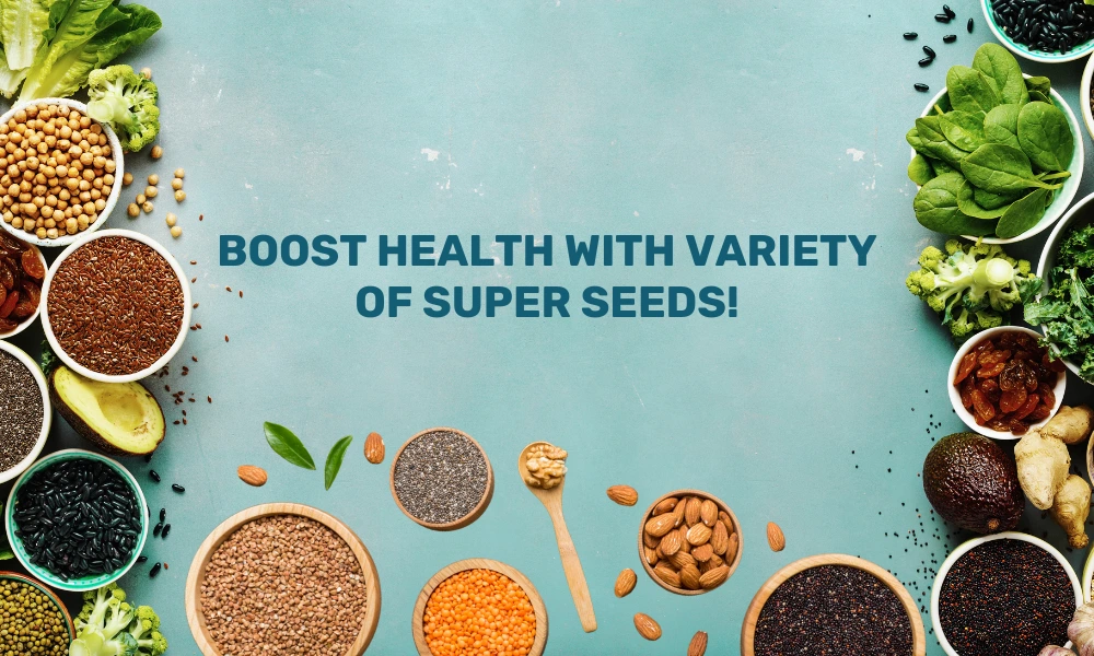 Health Boosting Super Seeds