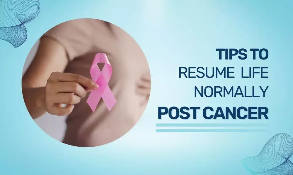 Ways to Resume Normal Life post Cancer Treatment