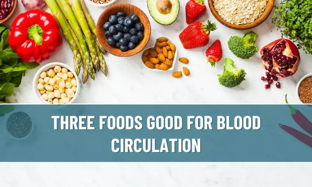 Three Foods Good for Blood Circulation