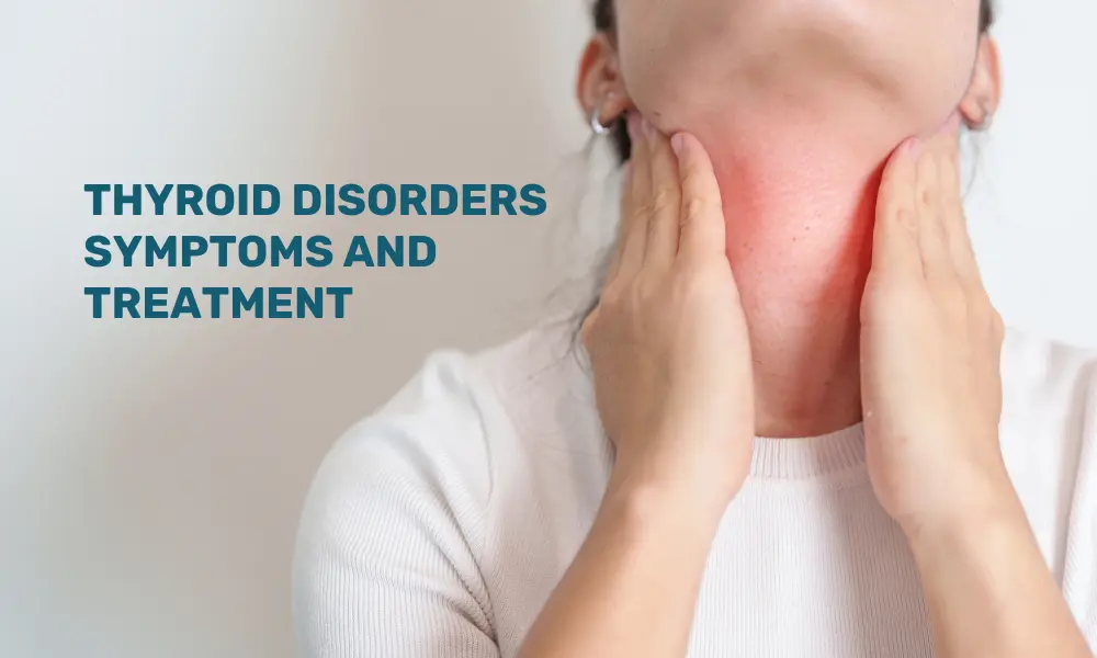 Thyroid Disorders and their treatment.