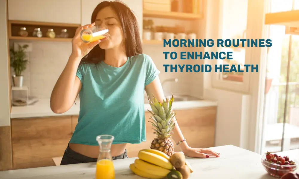 Morning Routines to Enhance Thyroid Health