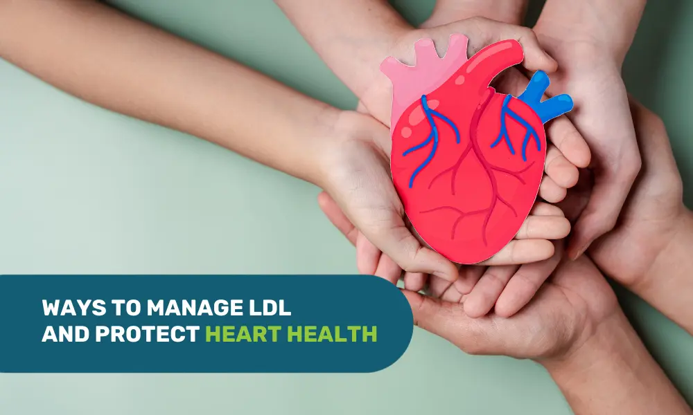 Manage LDL for good heart health