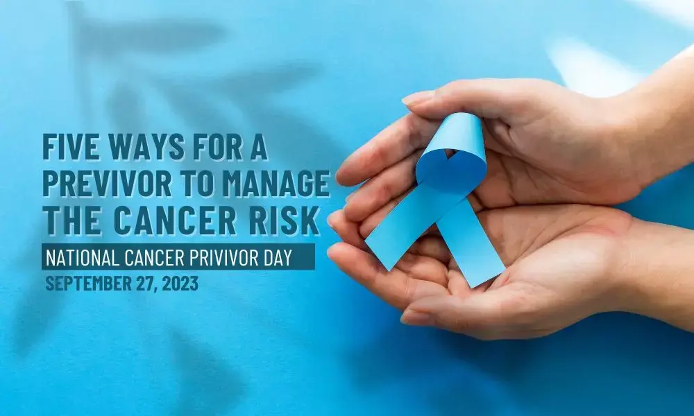 Five Ways for a Previvor to Manage the Cancer Risk