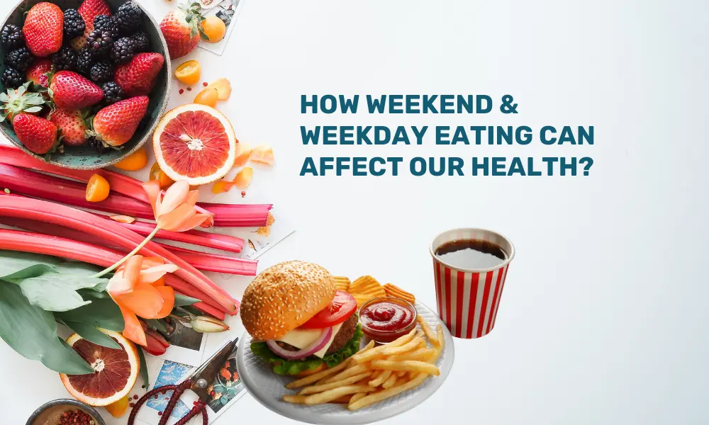 Weekend & Weekday Eating