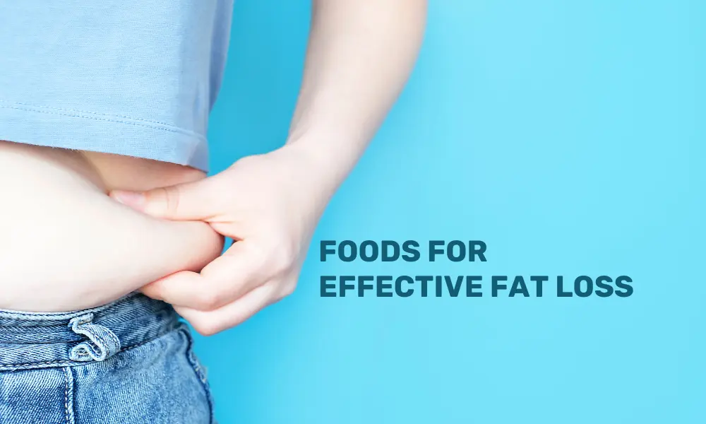 Six foods for effective fat loss