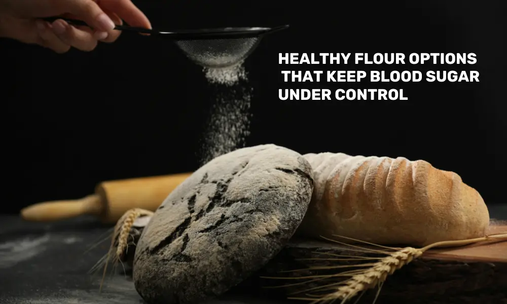 Healthy flours options to manage blood sugar