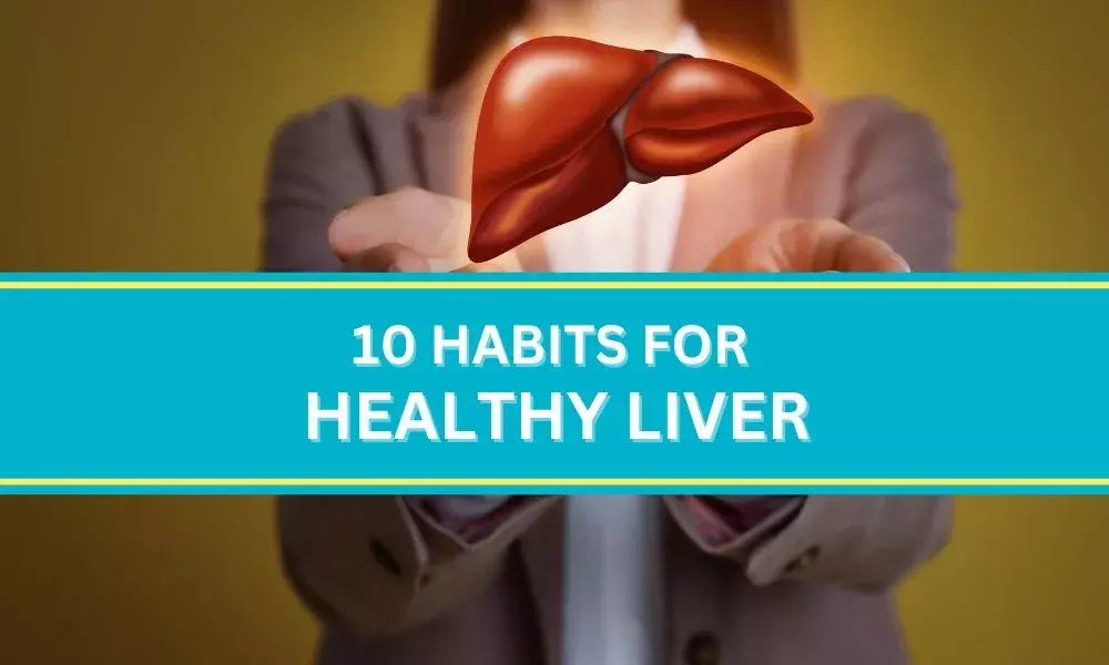 Ten Habits for Good Liver Health