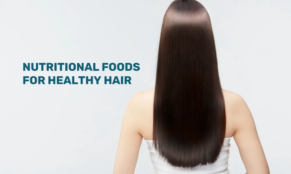Nutritional Foods for Healthy Hair
