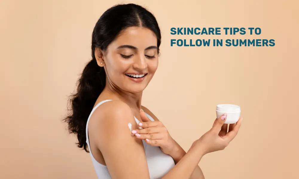 Skincare tips for Summer
