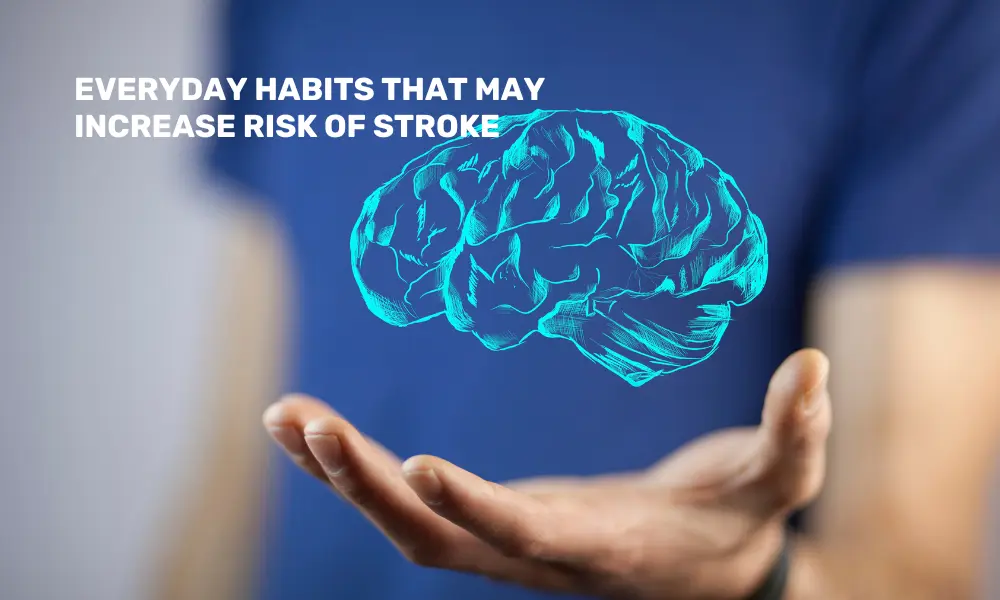Habits that may increase the Risk of Stroke