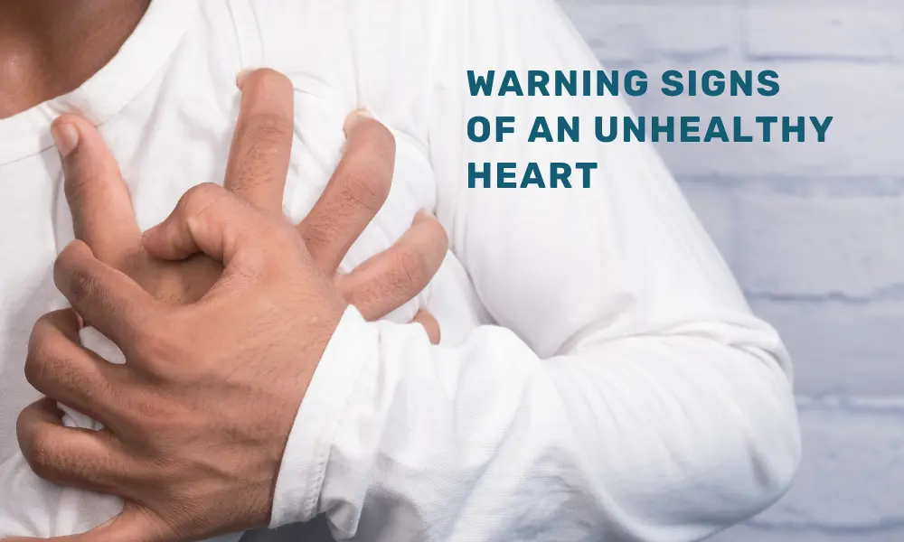 Warning signs of an unhealthy heart