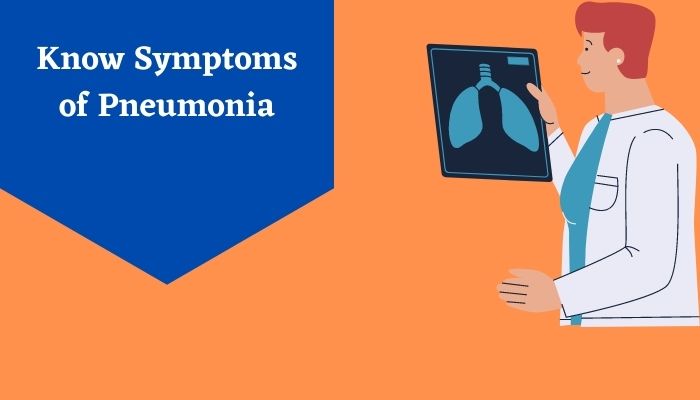 What is pneumonia - Know Symptoms of pneumonia