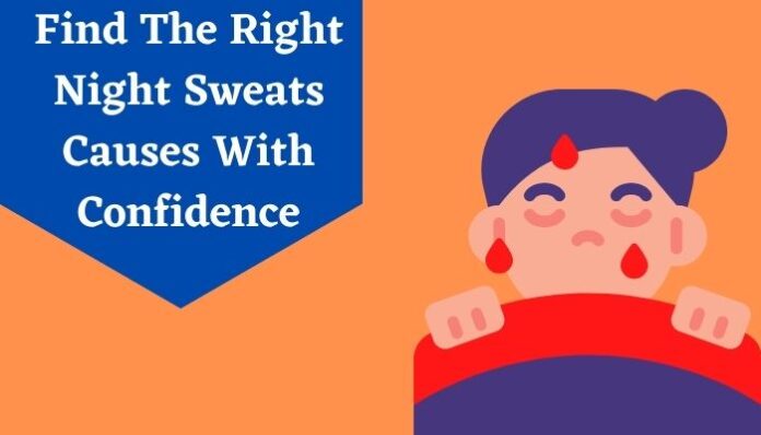 Find The Right Night Sweats Causes With Confidence
