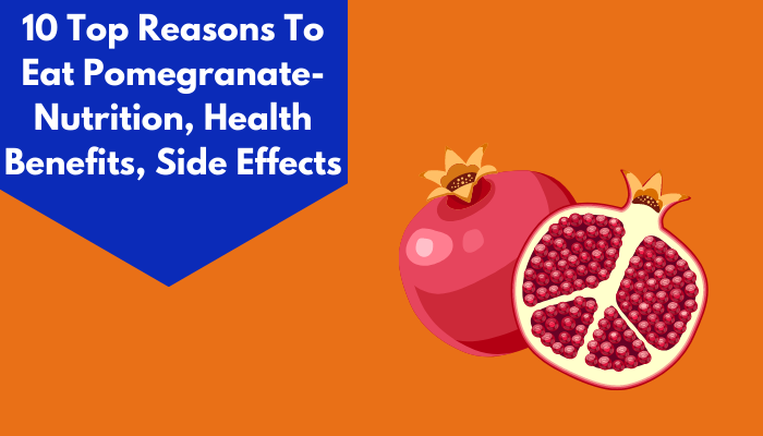 10 Top Reasons To Eat Pomegranate