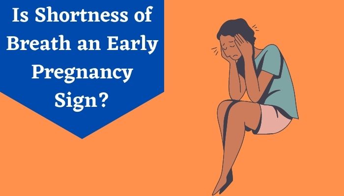 Is Shortness Of Breath An Early Pregnancy Sign?