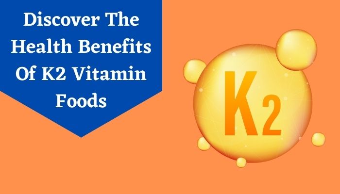 Health Benefits Of K Vitamin Foods