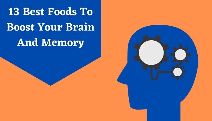 Best Foods To Boost Your Brain & Memory