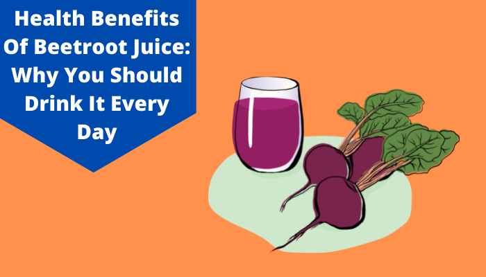 Top Health Benefits Of Beetroot Juice to Drink It Every Day