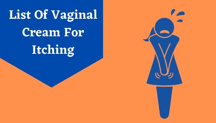 list of vaginal itching cream
