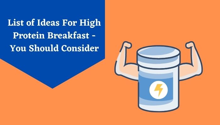 List of Ideas For High Protein Breakfast – You Should Consider