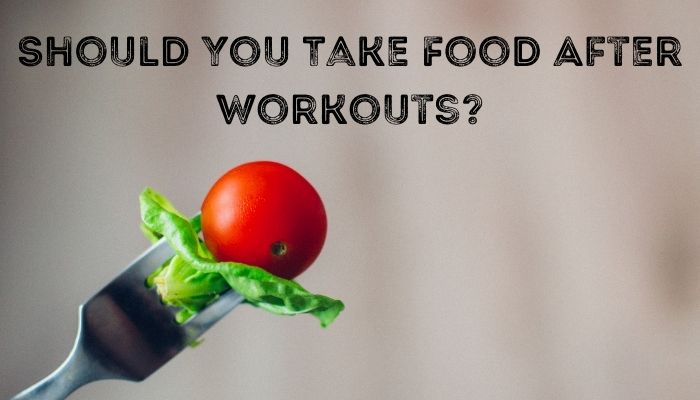 Should You Take Food After Workouts