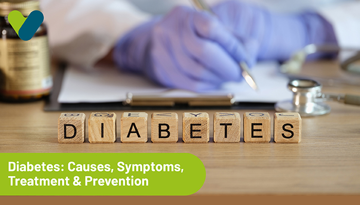 Diabetes: Causes, Symptoms, Treatment & Prevention